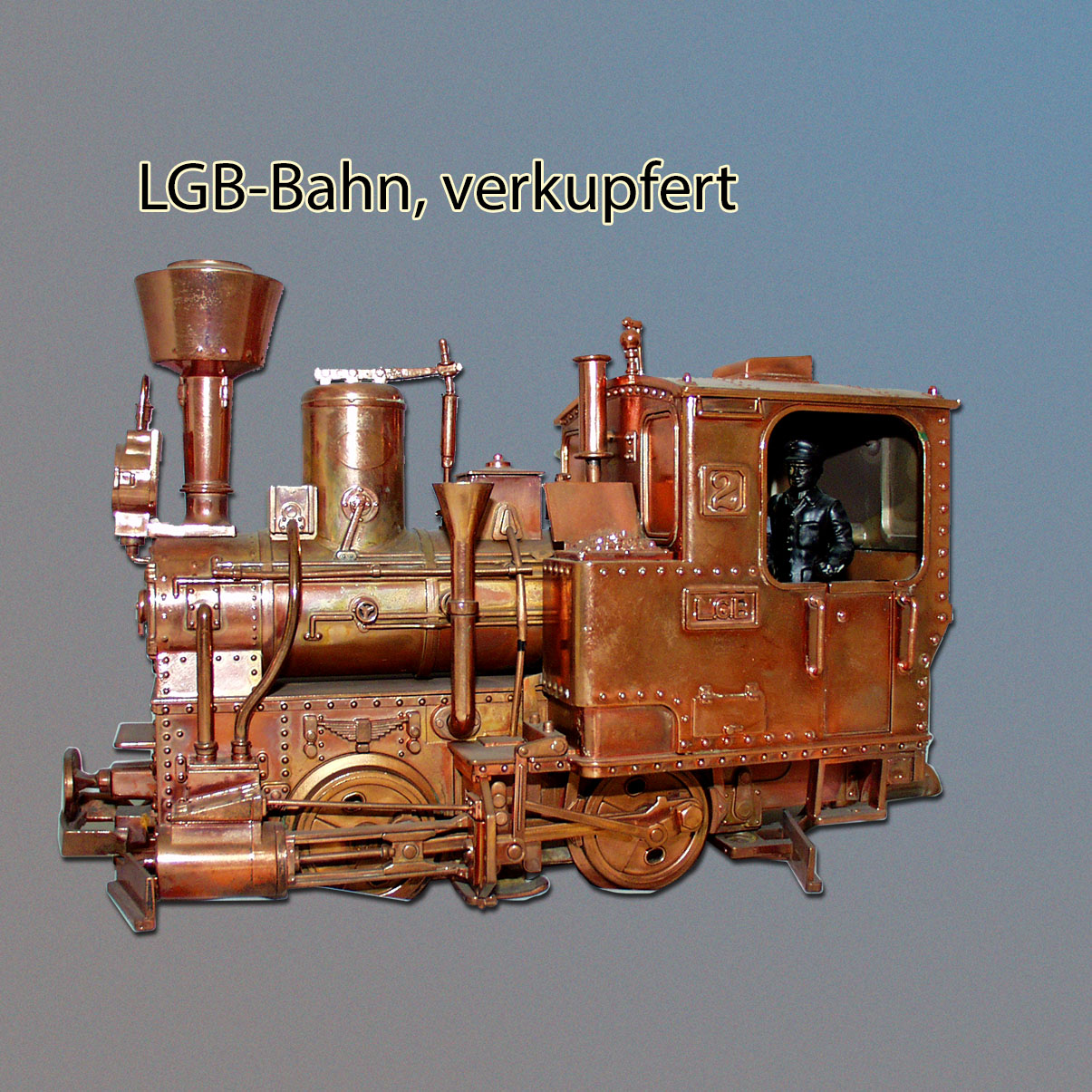 LGB Bahn Lokomotive, verkupfert